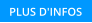 PLUS D'INFOS