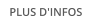 PLUS D'INFOS