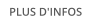 PLUS D'INFOS