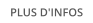 PLUS D'INFOS